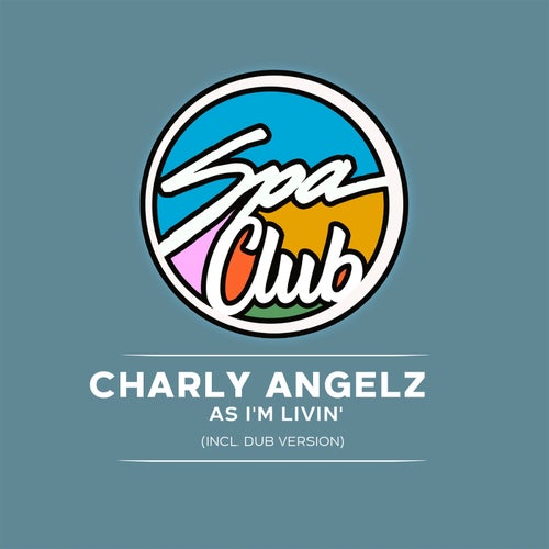 Charly Angelz - As I'm Livin' [SPC064]